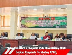 Sidang III Ditutup, Bupati Rote Ndao Apresiasi DPRD : Ranperda Perubahan APBD 2026 Disahkan