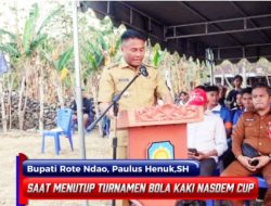 Bupati Rote Ndao Berharap Turnamen NasDem Cup Berkelanjutan Sebagai Wadah Pembinaan Bakat